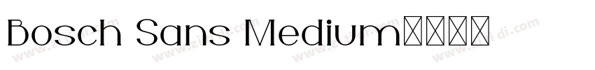 Bosch Sans Medium字体转换 Bosch Sans Medium字体转换